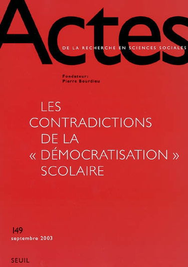 Actes de la recherche en sciences sociales, n° 149. Les contradictions de la démocratisation scolaire
