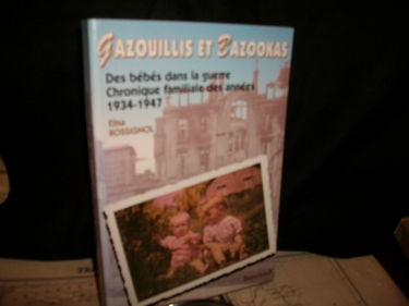 Gazouillis et bazookas : des bébés dans la guerre : chronique familiale des abbées 1934-1947
