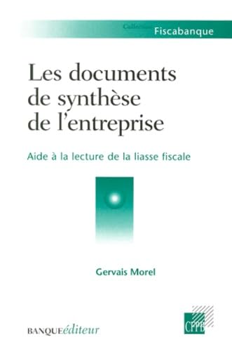 Les documents de synthèse de l'entreprise. Aide à la lecture de la liasse fiscale