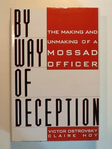 Couverture de By Way of Deception: Making and Unmaking of a Mossad Officer