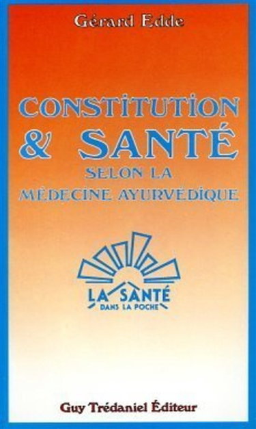 Couverture de Constitution et santé selon l'Ayurveda : médecine traditionnelle de l'Inde par Gérard Edde