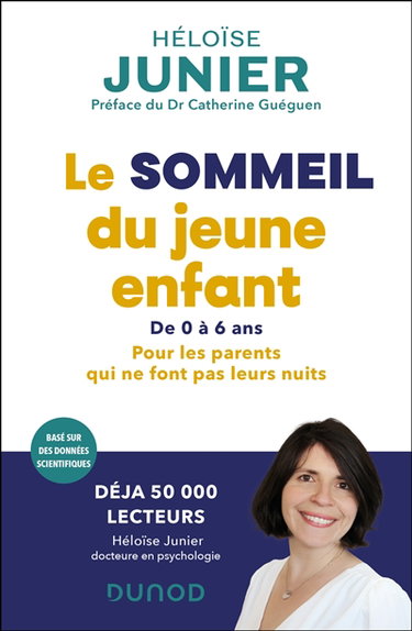 Couverture de Le sommeil du jeune enfant : pour les parents qui ne font pas leurs nuits : de 0 à 6 ans, basé sur des données scientifiques