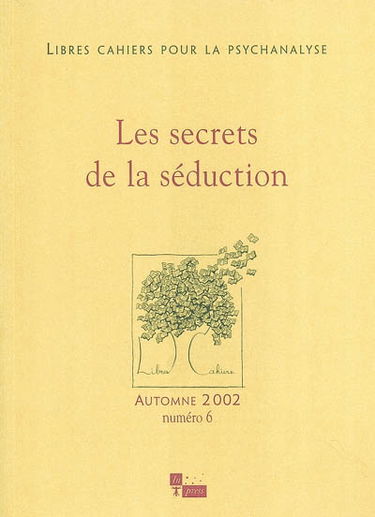 Libres cahiers pour la psychanalyse, n° 6. Les secrets de la séduction