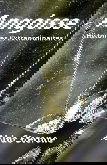 Angoisse: Histoires Extraordinaires