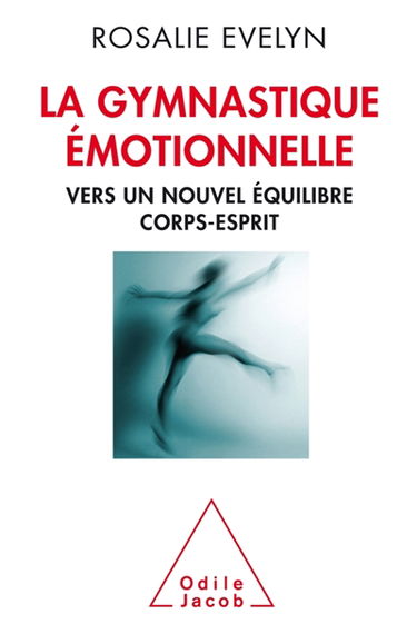La gymnastique émotionnelle : vers un nouvel équilibre corps-esprit