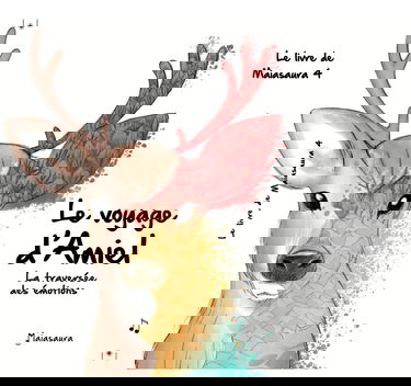 Le Livre de Maiasaura 4 : Le Voyage d'Amiel - La Traversée des Émotions - Contenu Audio Inclus avec la Boite à Histoires Maïa