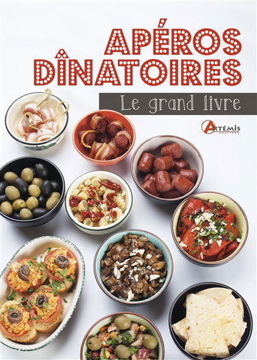 Apéros dînatoires : 500 recettes