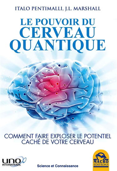 Le pouvoir du cerveau quantique : comment faire exploser le potentiel caché de votre cerveau