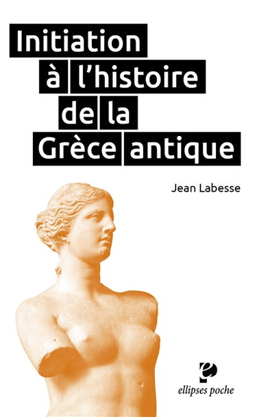 Couverture de Initiation à l'histoire de la Grèce antique