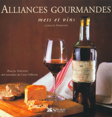 Couverture de Alliances gourmandes : mets et vins