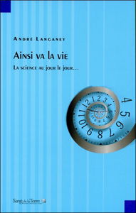 Ainsi va la vie... : la science au jour le jour