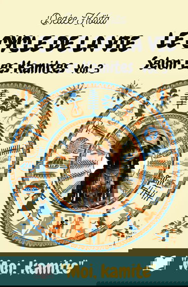 Le cycle de la vie Selon les Kamites