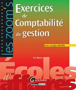 Exercices de comptabilité de gestion : avec corrigés détaillés