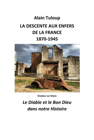 La Descente aux enfers de la France 1870-1945 : Le Diable et le Bon Dieu dans notre Histoire