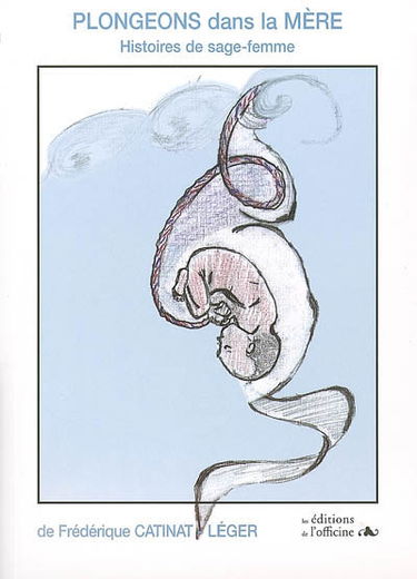 Plongeons dans la mère : histoires de sage-femme
