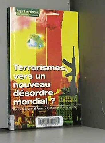 Terrorismes : vers un nouveau désordre mondial ?