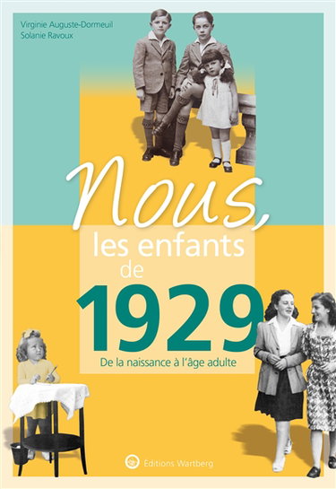 Nous, les enfants de 1929 : de la naissance à l'âge adulte