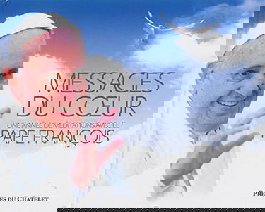 Messages du coeur : une année de méditations avec le pape François