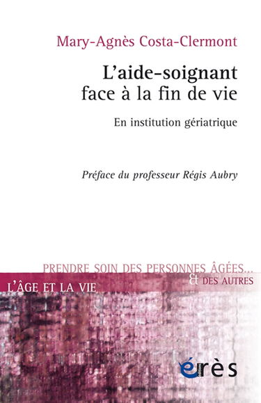 L'aide-soignant face à la fin de vie : en institution gériatrique