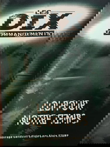 les dix commandements loi pour notre temps