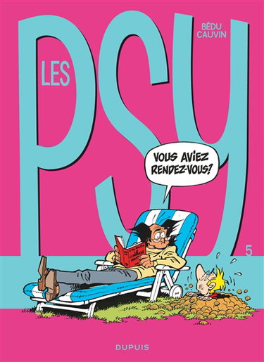 Les psy. Vol. 5. Vous aviez rendez-vous ?