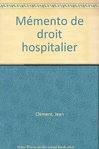 Mémento de droit hospitalier