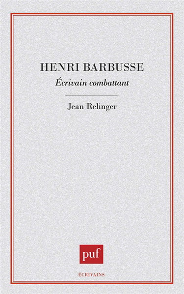 Henri Barbusse : écrivain combattant