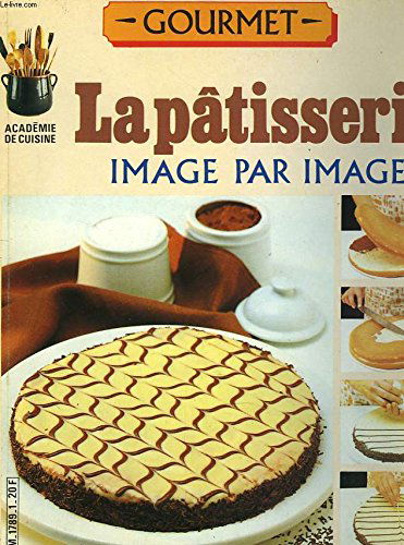Gourmet. academie de cuisine. la pâtisserie, image par image.