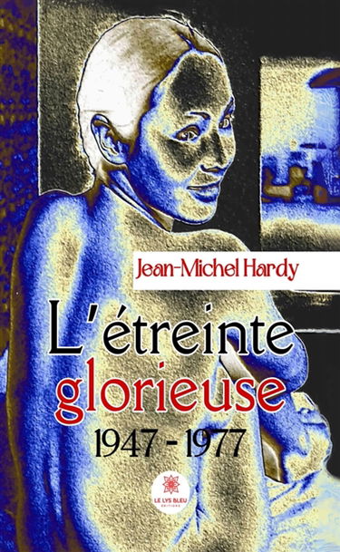 L'étreinte glorieuse : 1947 : 1977
