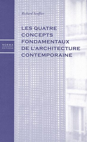Couverture de Les quatre concepts fondamentaux de l'architecture contemporaine