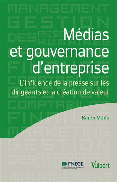 Médias et gouvernance d'entreprise : l'influence de la presse sur les dirigeants et la création de valeur