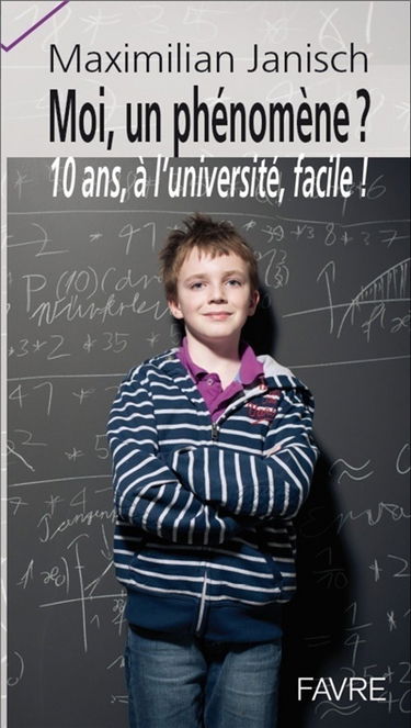 Moi, un phénomène ? : l'université à 10 ans : facile !