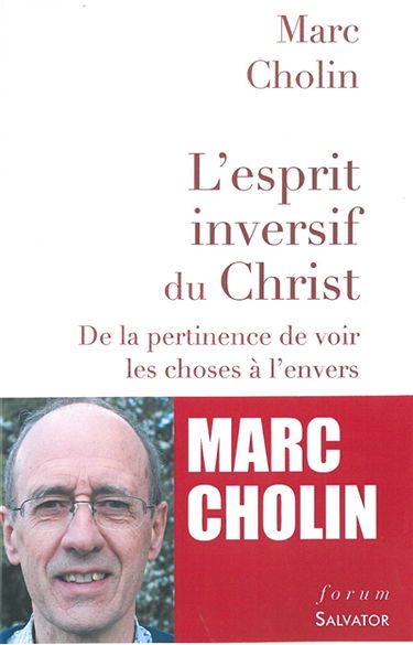 L'esprit inversif du Christ : de la pertinence de voir les choses à l'envers