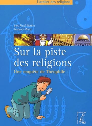 Sur la piste des religions : Une enquête de Théophile