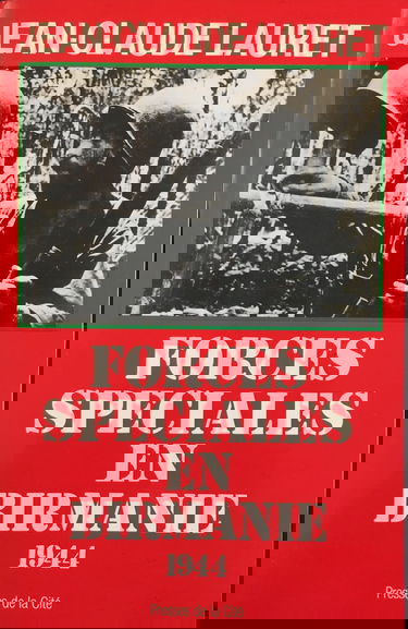 Forces spéciales en Birmanie : les maraudeurs de Merrill, 1944