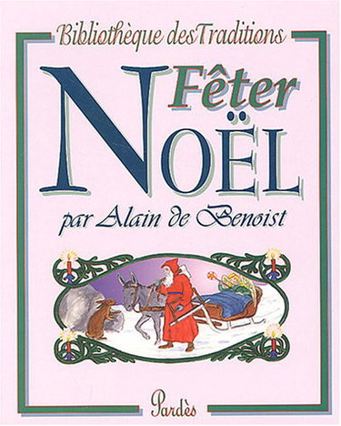 Couverture de Fêter Noël : légendes et traditions par Alain de Benoist