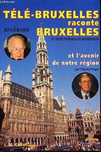 TELE-BRUXELLES RACONTE BRUXELLES ET L'AVENIR DE NOTRE REGION