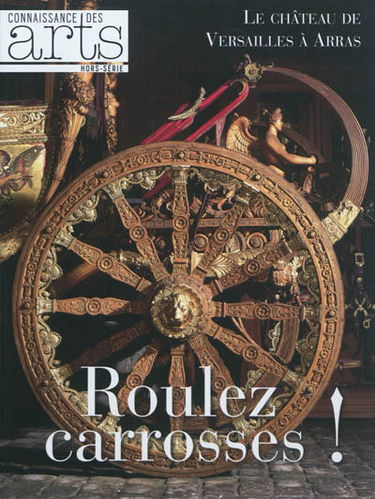 Roulez carrosses ! : le château de Versailles à Arras
