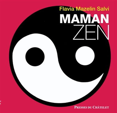 Maman zen : l'harmonie en famille