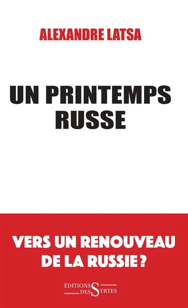 Un printemps russe : vers un renouveau de la Russie ?