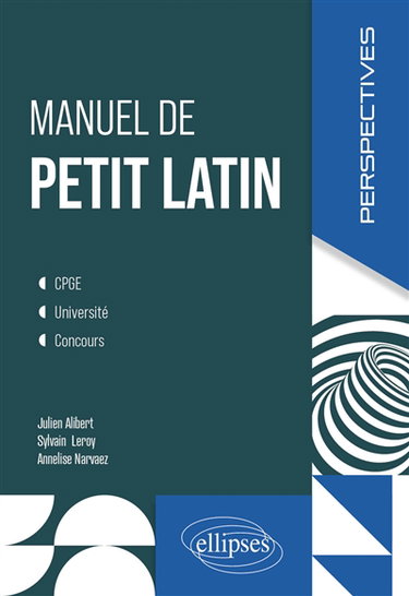 Couverture de Manuel de petit latin : CPGE, université, concours