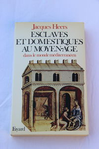 Esclaves et domestiques au Moyen-Age dans le monde méditerranéen