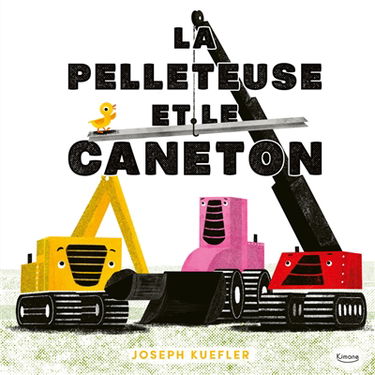 La pelleteuse et le caneton