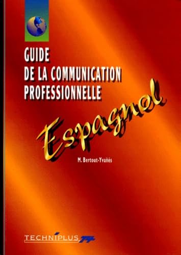Guide de la communication professionnelle écrite et orale : espagnol