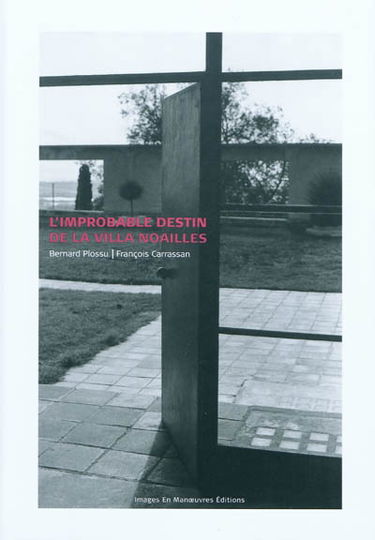 L'improbable destin de la Villa Noailles