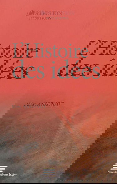 L'histoire des idées : problématiques, objets, concepts, méthodes, enjeux, débats