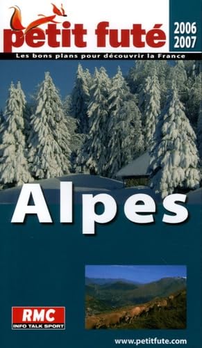 Alpes, 2006 petit fute: LES BONS PLANS POUR DECOUVRIR LA FRANCE