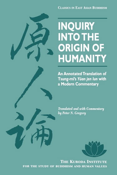 Couverture de Inquiry into the Origin of Humanity: An Annotated Translation of Tsung-Mi's Yuan Jen Lun With a Modern Commentary