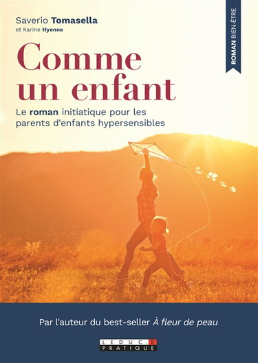 Comme un enfant : le roman initiatique pour les parents d'enfants hypersensibles