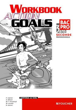 Action goals : seconde professionnelle bac pro 3 ans : workbook